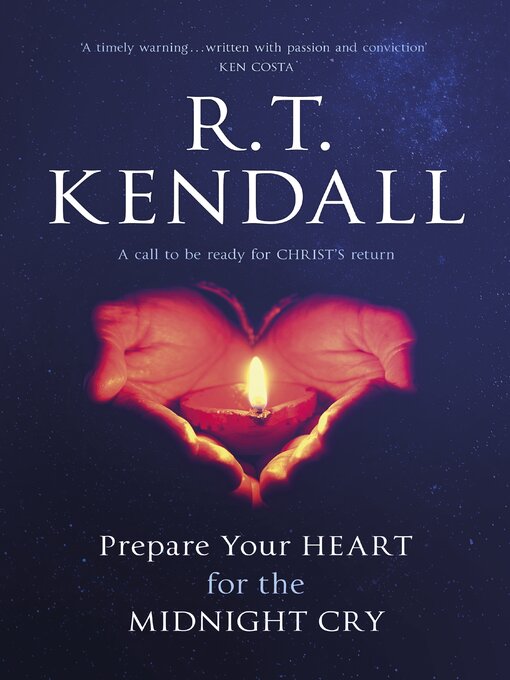 Title details for Prepare Your Heart for the Midnight Cry by R. T. Kendall - Available